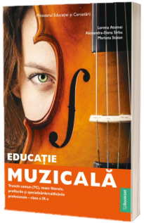 Manual Educatie muzicala - Trunchi comun (TC). Clasa a IX - a