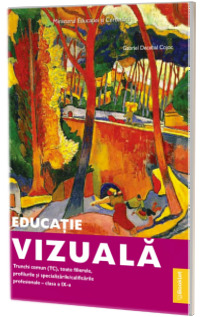 Manual Educatie vizuala - Trunchi comun (TC). Clasa a IX - a