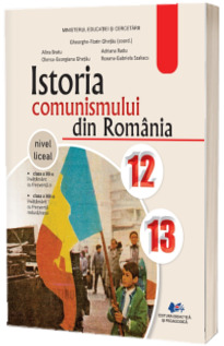 Manual Istoria comunismului din Romania, clasele XII-XIII