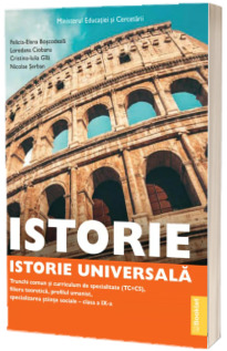 Manual Istorie. Istorie universala - Trunchi comun si curriculum de specialitate (TC+CS). Clasa a IX-a