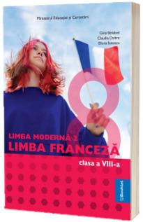 Manual Limba Moderna 2. Limba Franceza, clasa a VIII-a
