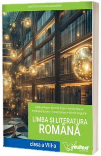 Manual Limba si Literatura Romana, clasa a VIII-a