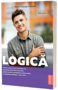 Manual Logica - Trunchi comun (TC) si curriculum de specialitate (CS). Clasa a IX-a