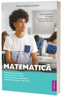 Manual Matematica. Trunchi comun si curriculum de specialitate (TC+CS). Clasa a IX - a Manual Matematica. Trunchi comun si curriculum de specialitate (TC+CS). Clasa a IX - a