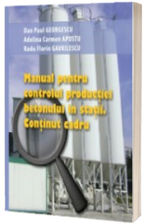 Manual pentru controlul productiei betonului in statii. Continut cadru