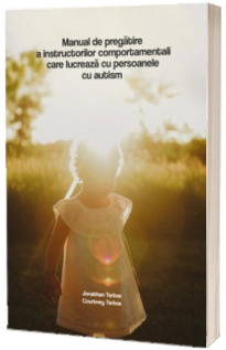 Manualul de pregatire a instructorilor comportamentali care lucreaza cu persoanele cu autism