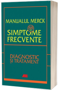 Manualul Merck - 88 de simptome frecvente (Diagnostic si tratament)