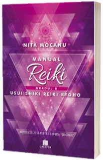 Manualul Reiki. Gradul II