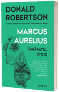 Marcus Aurelius. Imparatul stoic