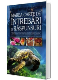 Marea carte de intrebari si raspunsuri