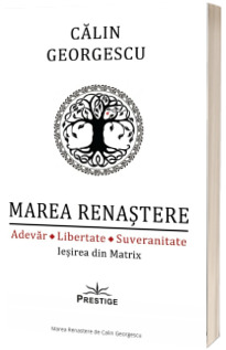 Marea Renastere.  Adevar, Libertate, Suveranitate