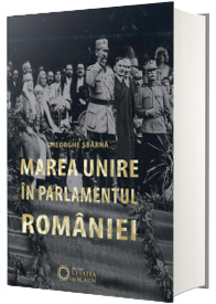 Marea unire in parlamentul Romaniei