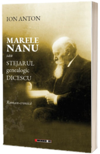 Marele Nanu sau stejarul genealogic Dicescu