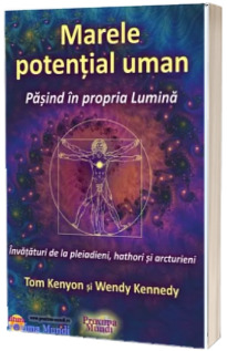 Marele potential uman. Pasind in propria lumina (editia 1 revizuita)