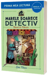 Marele soarece detectiv. Basil in Mexic (Nivelul 3 Miniroman)