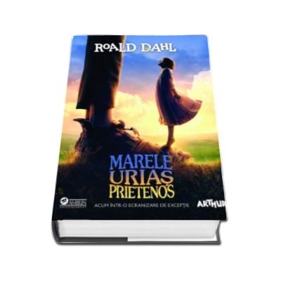 Marele Urias Prietenos - Roald Dahl (Editie 2016)