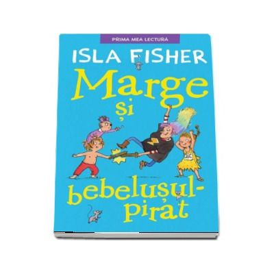 Marge si bebelusul pirat - Isla Fisher (Prima mea lectura)