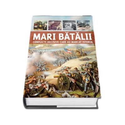 Mari batalii. 30 de conflicte decisive care au marcat istoria - Martin J. Dougherty