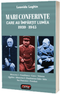 Mari conferinte care au impartit lumea 1939-1945