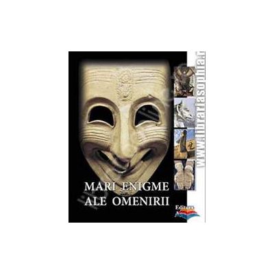 Mari enigme ale omenirii