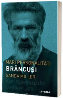 Mari personalitati. Brancusi