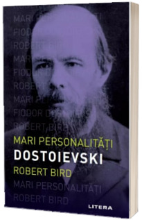 Mari personalitati. Dostoievski