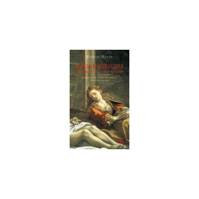 Maria Magdalena In Evanghelii Si Texte Apocrife