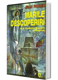 Marile descoperiri de la Alexandru Macedon la Magellan