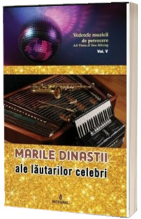 Marile dinastii ale lautarilor celebri