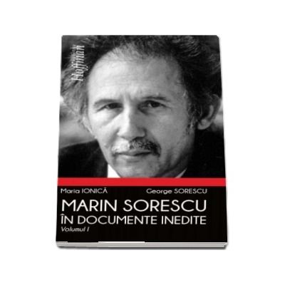 Marin Sorescu in documente inedite, Volumul I