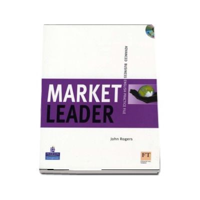 Market Leader Advanced Practice File Book and CD Pack New Edition - John Rogers