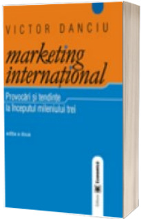 Marketing international. Provocari si tendinte la inceputul mileniului trei. Editia a II-a