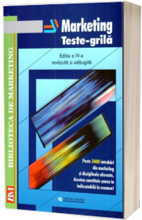 Marketing. Teste - grila. Editia a IV-a revazuta si adaugita (Stare: noua, cu defecte la cotor si la coperta)