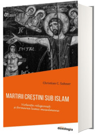 Martirii crestini sub islam