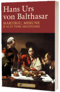 Martiriu, misiune si alte teme arzatoare. Noi clarificari