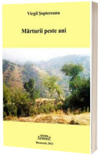 Marturii peste ani