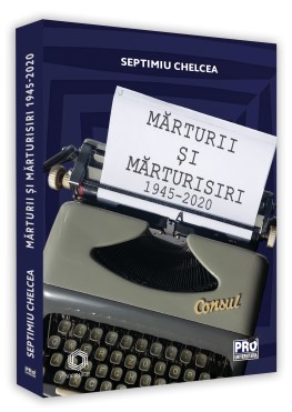 Marturii si marturisiri 1945-2020