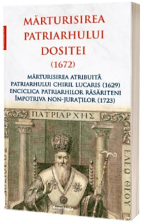 Marturisirea Patriarhului Dositei