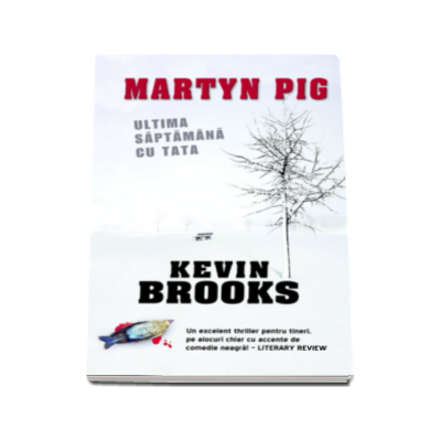 Martyn Pig. Ultima saptamana cu tata