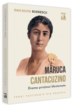 Maruca Cantacuzino, drama printesei blestemate