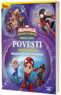 Marvel. Paienjenelul si prietenii sai uimitori. Primele mele povesti de noapte buna. Aventurile Echipei Paienjenel