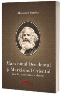 Marxismul occidental si marxismul oriental. Ideile, societatea, cultura