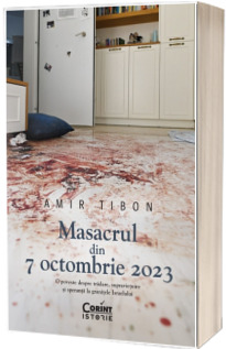 Masacrul din 7 octombrie 2023. O poveste despre tradare, supravietuire si speranta la granitele Israelului