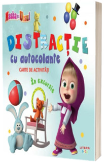 Masha si Ursul. Distractie cu autocolante. In excursie. Carte de activitati