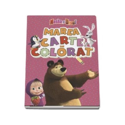 Masha si Ursul. Marea carte de colorat