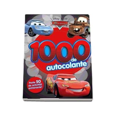 Masini 1. 1000 de autocolante. Peste 50 de activitati antrenante! - Disney