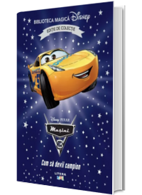 Masini 3. Cum sa devii campion. Volumul 71. Disney. Biblioteca magica, editie de colectie