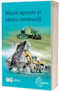 Masini agricole si pentru constructii