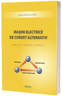 Masini electrice de curent alternativ. Analiza si sinteza optimala