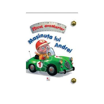Masinuta lui Andrei - micul aventurier